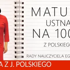 Matura ustna z polskiego: Jak zdać na 100%? Poradnik krok po kroku