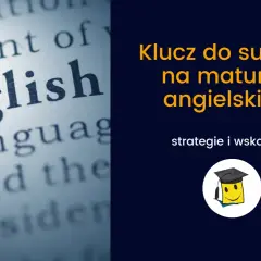 Zbliżenie na słowo "English" w książce, obok tekst "Klucz do sukcesu na maturze z angielskiego".