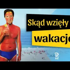 Kto wymyślił wakacje szkolne? To nie jeden człowiek! Poznaj historię