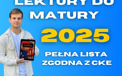 Lektury na maturę 2025: pewniaki, zmiany CKE i jak się uczyć