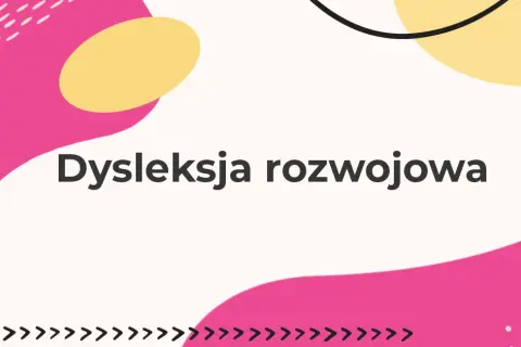 Dysleksja rozwojowa: Kompletny przewodnik po diagnozie i wsparciu