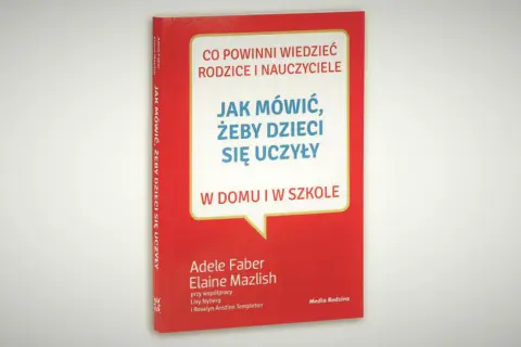 Jak mówić, by dzieci się uczyły? Skuteczne metody motywacji
