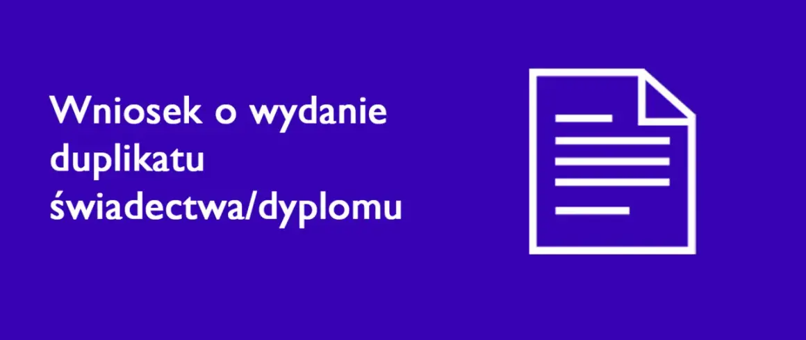 Ikona dokumentu z tekstem "Wniosek o wydanie duplikatu świadectwa/dyplomu" na niebieskim tle.
