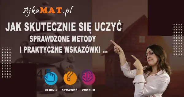 Skuteczna nauka matematyki: Metody, triki i jak pokonać lęk